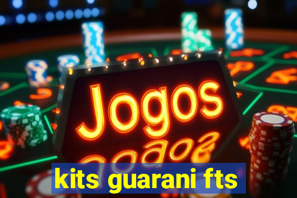 kits guarani fts